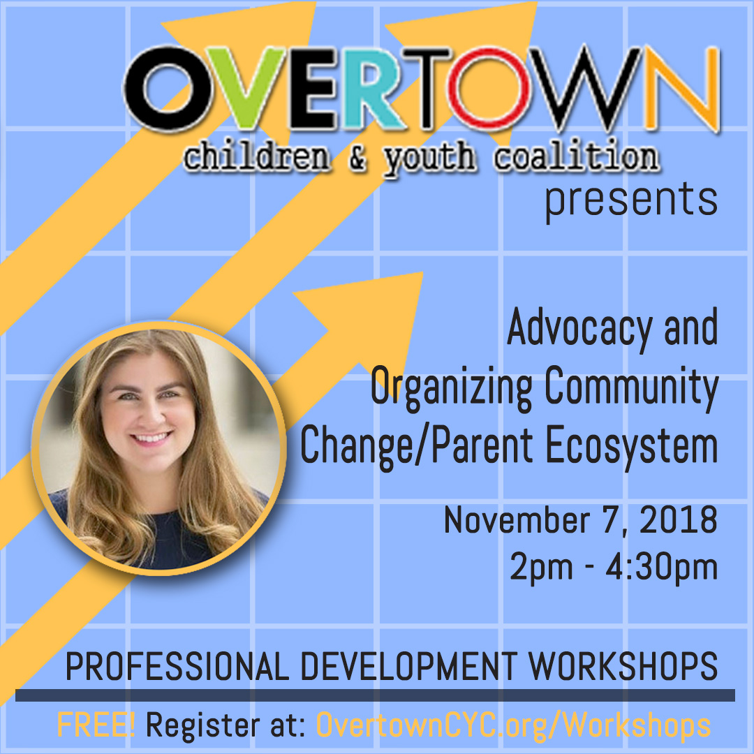 OCYC Professional Development Workshop Event - Advocacy and Organizing Community Change/ Parent Ecosystem - 11/07/18